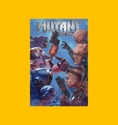 Mutant Year Zero - Apocalypse Crew Poster on Heroic Signatures yellow background