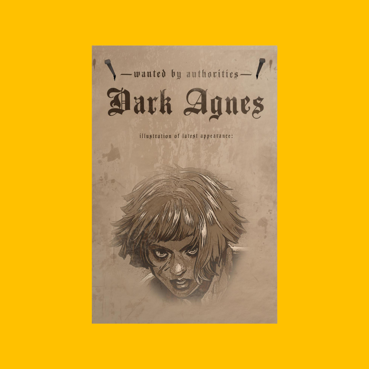 Dark Agnes: Wanted Poster on Heroic Signatures yellow background